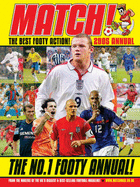 Match Annual 2005: From the Makers of Britain's Best-selling Football Magazine!