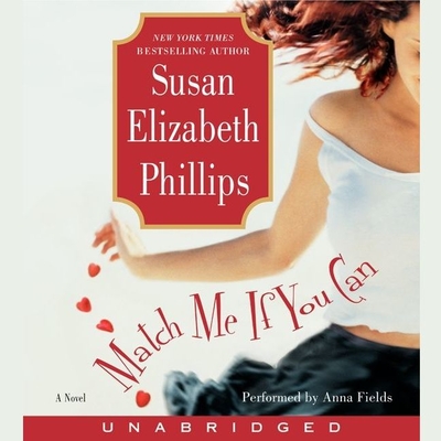 Match Me If You Can - Phillips, Susan Elizabeth, and Fields, Anna (Read by)