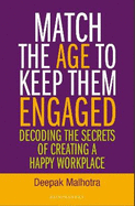 Match the Age to Keep Them Engaged: Decoding the Secrets of Creating a Happy Workplace