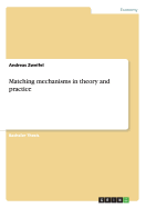 Matching Mechanisms in Theory and Practice