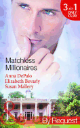 Matchless Millionaires: An Improper Affair / Married to His Business / in Bed with the Devil