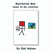 Matchstick Mini loves to be creative