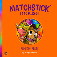 Matchstick Mouse: Pumpkin Party