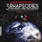 Matej Me?trovic: 3 Rhapsodies for Piano and Orchestra