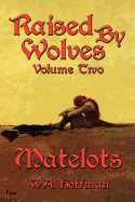 Matelots: Raised by Wolves, Volume Two
