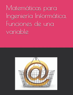 Matemticas para Ingenier?a Informtica. Funciones de una variable