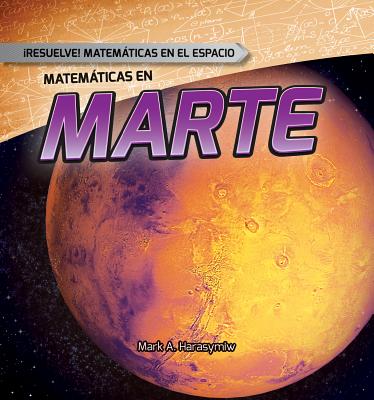 Matemticas En Marte (Math on Mars) - Harasymiw, Mark J, and Jimnez, Alberto (Translated by)