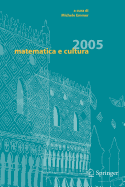 Matematica E Cultura 2005 - Emmer, Michele (Editor)