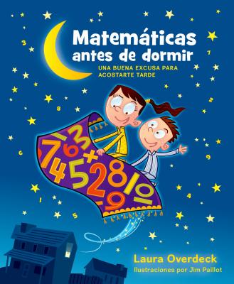 Matematicas Antes de Dormir (Bedtime Math) - Overdeck, Laura, and Paillot, Jim (Illustrator)