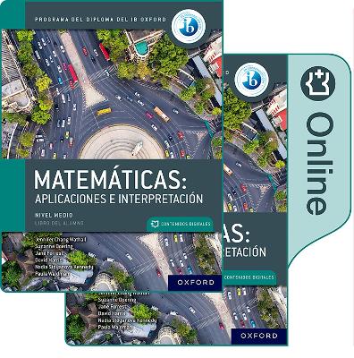 Matematicas IB: Aplicaciones e Interpretacion, Nivel Medio, Paquete de Libro Impreso y Digital - Chang Wathall, Jennifer, and Forrest, Jane, and Waldman, Paula