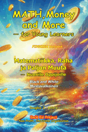 Matematiikka, Raha ja Paljon Muuta - Nuorille Oppijoille: MATH, Money and More - for Young Learners FINNISH Version