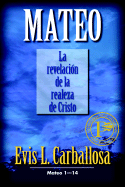 "mateo: La Revelacin de la Realeza de Cristo, Tomo 1"