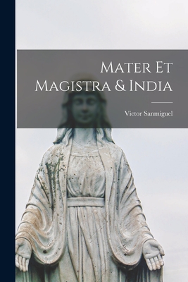 Mater Et Magistra & India - Sanmiguel, Victor