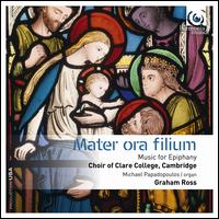 Mater ora filium: Music for Epiphany - Alexander Porteous (tenor); Laurence Harris (baritone); Michael Papadopoulos (organ);...