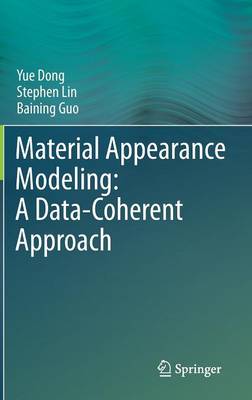 Material Appearance Modeling: A Data-Coherent Approach - Dong, Yue, and Lin, Stephen, and Guo, Baining