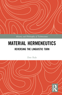 Material Hermeneutics: Reversing the Linguistic Turn