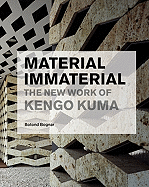 Material Immaterial: The New Work of Kengo Kuma