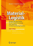 Material-Logistik: Modelle Und Algorithmen Fr Die Produktionsplanung Und -Steuerung in Advanced Planning-Systemen