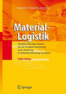 Material-Logistik: Modelle Und Algorithmen Fur Die Produktionsplanung Und -Steuerung in Advanced Planning-Systemen