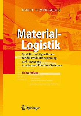 Material-Logistik: Modelle Und Algorithmen Fur Die Produktionsplanung Und -Steuerung in Advanced Planning-Systemen - Tempelmeier, Horst