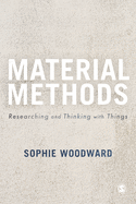 Material Methods: Researching and Thinking with Things
