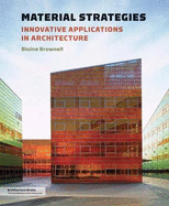 Material Strategies: Innovative Applications in Architecture - Brownell, Blaine