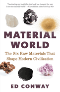 Material World: The Six Raw Materials That Shape Modern Civilization