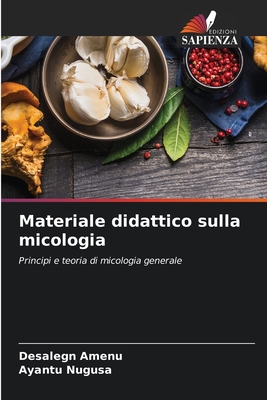 Materiale didattico sulla micologia - Amenu, Desalegn, and Nugusa, Ayantu