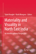 Materiality and Visuality in North East India: An Interdisciplinary Perspective
