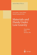Materials and Fluids Under Low Gravity: Proceedings of the Ixth European Symposium on Gravity-Dependent Phenomena in Physical Sciences Held at Berlin, Germany, 2-5 May 1995