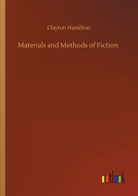 Materials and Methods of Fiction - Hamilton, Clayton