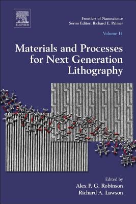 Materials and Processes for Next Generation Lithography - Robinson, Alex (Volume editor), and Lawson, Richard (Volume editor)