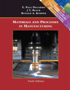 Materials and Processes in Manufacturing - Degarmo, E Paul, and Black, J T, and Kohser, Ronald A