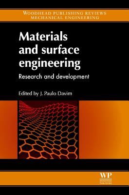 Materials and Surface Engineering: Research and Development - Davim, J Paulo (Editor), and Paulo Davim, J (Editor)