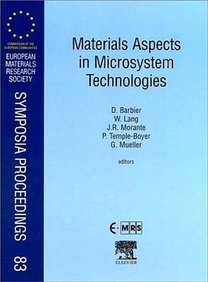 Materials Aspects in Microsystem Technologies: Volume 83 - Barbier, D (Editor), and Morante, J R (Editor), and Temple-Boyer, P (Editor)