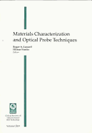 Materials Characterization and Optical Probe Techniques: Proceedings of a Conference Held 27-30 July 1997, San Diego, California - Lessard, Roger A, and Franke, Hilmar, and Society of Photo-Optical Instrumentation