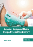 Materials Design and Clinical Perspectives in Drug Delivery
