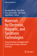 Materials for Electronic, Magnetic, and Spintronic Technologies: Characterization and Applications from Energy Storage to Disease Detection