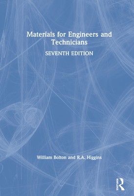 Materials for Engineers and Technicians - Bolton, William, and Higgins, R A