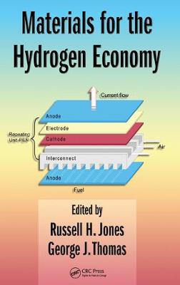 Materials for the Hydrogen Economy - Jones, Russell H (Editor), and Thomas, George J (Editor)
