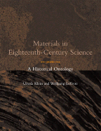 Materials in Eighteenth-Century Science: A Historical Ontology - Klein, Ursula, and Lefevre, Wolfgang