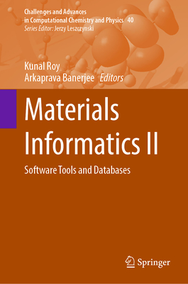 Materials Informatics II: Software Tools and Databases - Roy, Kunal (Editor), and Banerjee, Arkaprava (Editor)