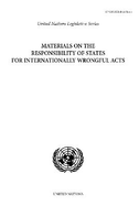 Materials on the Responsibility of States for Internationally Wrongful Acts
