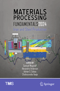 Materials Processing Fundamentals 2024: Iron and Steel Production
