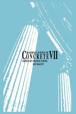 Materials Science of Concrete VII - Young, Francis (Editor), and Skalny, Jan P (Editor)