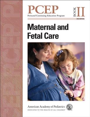 Maternal and Fetal Care - Kattwinkel, John (Editor), and Chisholm, Christian A, Dr., MD, and Boyle, Robert J, Dr., MD, Faap