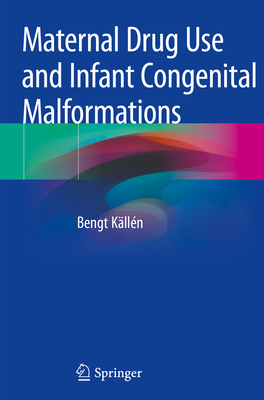 Maternal Drug Use and Infant Congenital Malformations - Klln, Bengt