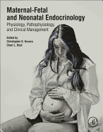 Maternal-Fetal and Neonatal Endocrinology: Physiology, Pathophysiology, and Clinical Management