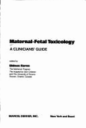 Maternal-Fetal Toxicology: A Clinician's Guide - Koren, Gideon (Editor)