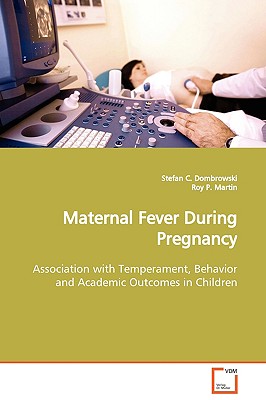 Maternal Fever During Pregnancy - Dombrowski, Stefan C